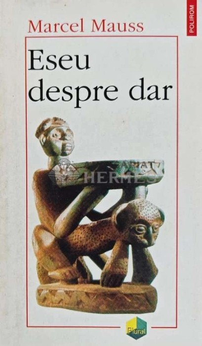 Eseu despre dar (lipsa coperta spate) - 2007 - Marcel Mauss (AC144)