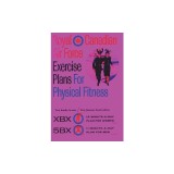 Royal Canadian Air Force Exercise Plans for Physical Fitness: Two Books in One / Two Famous Basic Plans (The XBX Plan for Women, the 5BX Plan for Men)