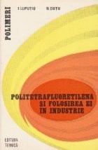 Politetrafluoretilena si folosirea ei in industrie foto