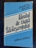 Idealul de viata al adolescentului- Dumitru Bazac