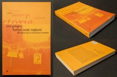 istorie FURTUL UNEI NATIUNI Romania de la Comunism Incoace HUMANITAS Politica Iliescu Constantinescu Vadim Alegeri Pradatorii Statului de la Bruxelles
