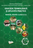 Educație tehnologică și aplicații practice. Manual pentru clasa a V-a - Paperback brosat - Adina Grigore, Augustina Anghel, Claudia-Daniela Negrițoiu,