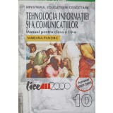 TEHNOLOGIA INFORMATIEI SI A COMUNICATIILOR. MANUAL PENTRU CLASA A 10-A-MARIANA PANTIRU-244145