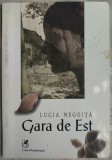 Cumpara ieftin LUCIA NEGOITA - GARA DE EST (VERSURI, 2003) [fara fila de titlu]