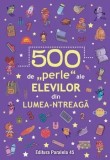 500 de "perle" ale elevilor din lumea-ntreaga/***