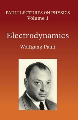 Electrodynamics: Volume 1 of Pauli Lectures on Physics foto