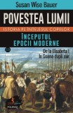 Cumpara ieftin Povestea Lumii. Istoria Pe &Icirc;nțelesul Copiilor Vol.3: &Icirc;nceputul Epocii Moderne, Susan Wise Bauer - Editura Polirom