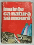 INAINTE CA NATURA SA MOARA de JEAN DORST , 1970