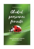 Cumpara ieftin Ghidul persoanei fericite - cum sa atragi in viata ta tot ce e mai bun
