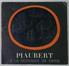 PIAUBERT , A LA MONNAIE DE PARIS , MAI - SEPTEMBRE , 1982