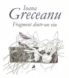 Fragment dintr-un viu | Ioana Greceanu, Tracus Arte