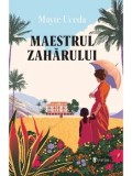 Cumpara ieftin Maestrul zaharului/Mayte Uceda