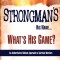 Strongman&#039;s His Name...: What&#039;s His Game?