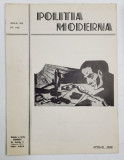 POLITIA MODERNA , ANUL XIII , NR. 146 , APRILIE , 1938