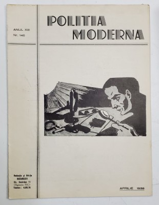 POLITIA MODERNA , ANUL XIII , NR. 146 , APRILIE , 1938 foto