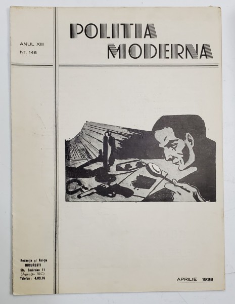 POLITIA MODERNA , ANUL XIII , NR. 146 , APRILIE , 1938