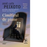 Cimitirul de piane - Clarisa Lima, Jose Luis Peixoto