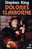 Dolores Claiborne - Stephen King, Roman, Editura Nemira, 1998, Brosata, Romana