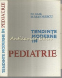 Tendinte Moderne In Pediatrie - M. Adam, E. Ciofu, Constanta Dragomir