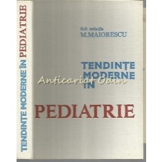 Tendinte Moderne In Pediatrie - M. Adam, E. Ciofu, Constanta Dragomir