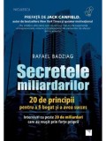 Cumpara ieftin Secretele miliardarilor. 20 de principii pentru a fi bogat si a avea succes. Interviuri cu peste 20 de miliardari care au reusit prin forte proprii/Ra