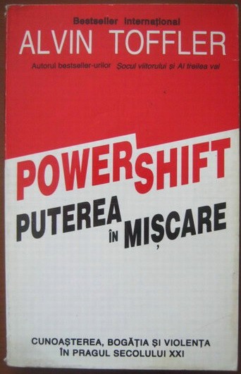 Alvin Toffler - Powershift. Puterea in miscare
