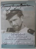 GEOPOEME RATACITOARE , HALTE SI MOMENTE PE OCEANE SI CONTINENTE , VERSURI de TOMA GEORGE MAIORESCU , 2013 , DEDICATIE *