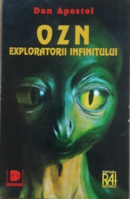 OZN exploratorii infinitului - Dan Apostol foto