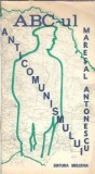 Cartea "A. B. C. al anticomunismului romanesc" - Ion Antonescu, Editura Moldova 1992