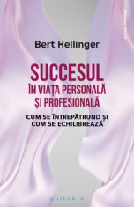 Succesul in viata personala si profesionala - Bert Hellinger - Philobia