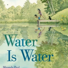 Water Is Water: A Book about the Water Cycle