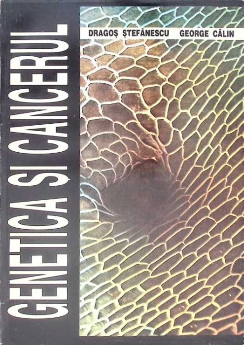 GENETICA SI CANCERUL-DRAGOS STEFANESCU-263040