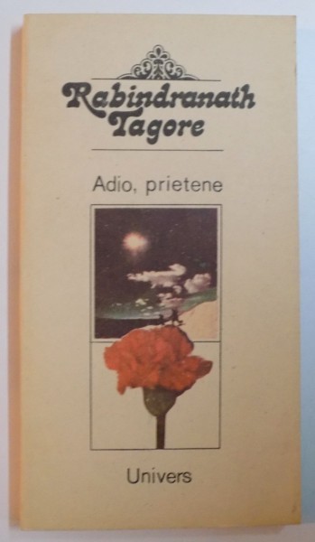 ADIO , PRIETENE ! de RABINDRANATH TAGORE , 1991
