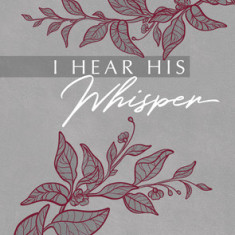 I Hear His Whisper: 365 Daily Meditations & Declarations