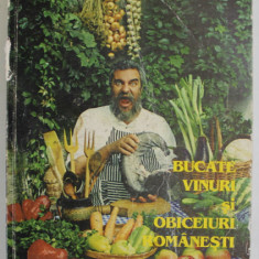 BUCATE , VINURI SI OBICEIURI ROMANESTI de RADU ANTON ROMAN , 1998 *EDITIE BROSATA