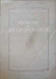 Probleme de Antropologie Vol. 3, Colectiv, 1957, Editura Academiei Romane, Antropologie Culturala, Limba Romana, 330 Pagini