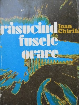 Rasucind fusele orare - Ioan Chirila foto