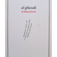 Al-Ghazali - Alchimia fericirii (editia 2014)