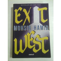 EXIT WEST (roman * in limba romana) - Mohsin HAMID