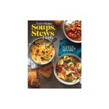 Taste of Home Soups, Stews and More: Ladle Out 325+ Bowls of Comfort