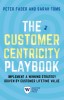 The Customer Centricity Playbook: Implement a Winning Strategy Driven by Customer Lifetime Value, 2019