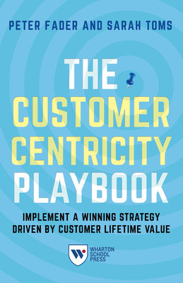 The Customer Centricity Playbook: Implement a Winning Strategy Driven by Customer Lifetime Value foto