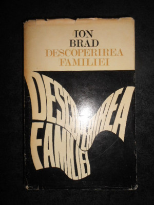 Ion Brad - Descoperirea familiei (1971, editie cartonata) foto