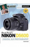 David Busch&#039;s Nikon D5600 Guide to Digital SLR Photography - David D. Busch