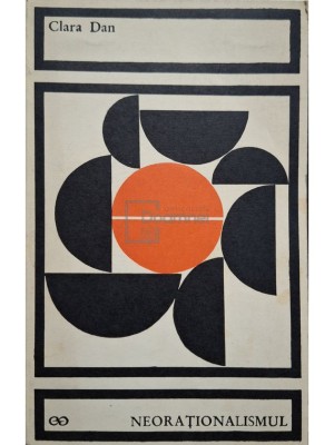 Clara Dan - Neorationalismul (Editia: 1968) foto