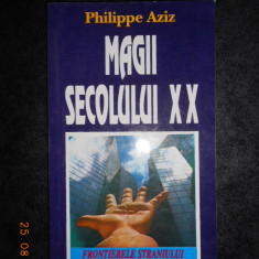 PHILIPPE AZIZ - MAGII SECOLULUI XX (1995)