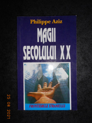 PHILIPPE AZIZ - MAGII SECOLULUI XX (1995) foto