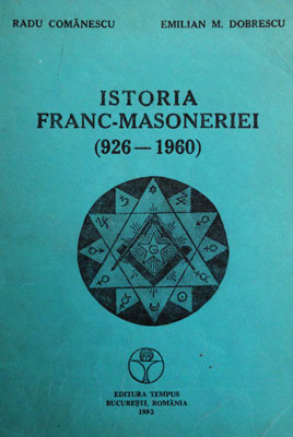 Istoria franc-masoneriei (926-1920) &amp;ndash; Radu Comanescu, Emilian M. Dobrescu foto