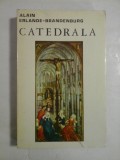 Cumpara ieftin CATEDRALA - ALAIN ERLANDE-BRANDENBURG