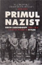 Primul nazist. Erich Ludendorff omul care l-a facut posibil pe Hitler foto